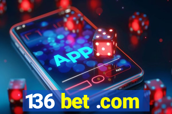 136 bet .com